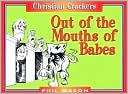 Out of the Mouths of Babes (Christan Crackers Series)