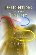 Delighting in the Trinity: Just Why Are Father, Son, and Spirit Such Good News?
