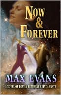 Now and Forever: A Novel of Love and Betrayal Reincarnate
