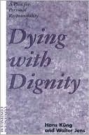 Dying with Dignity: A Plea for Personal Responsibility