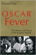 Oscar Fever: The History and Politics of the Academy Awards