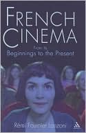 French Cinema: From Its Beginnings to the Present