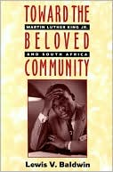Toward the Beloved Community: Martin Luther King Jr. and South Africa