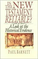 Is the New Testament Reliable?: A Look at the Historical Evidence
