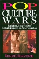 Pop Culture Wars: Religion and the Role of Entertainment in American Life