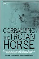 Coralling the Trojan Horse: A Proposal for Improving U. S. Urban Operations Preparedness in the Period 2000-2025