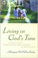 Living in God's Time: A Primer for Nurturing the Spiritual Life of Children throughout the Christian Year
