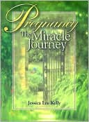 Pregnancy: The Miracle Journey