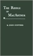 The Riddle of MacArthur: Japan, Korea, and the Far East