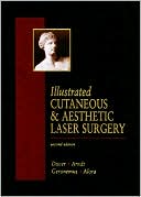 Illustrated Cutaneous and Aesthetic Laser Surgery