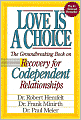 Love Is a Choice: Recovery for Codependent Relationships
