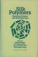 Silk Polymers: Materials Science and Biotechnology