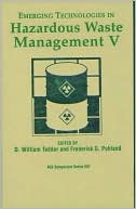 Emerging Technologies in Hazardous Waste Management V