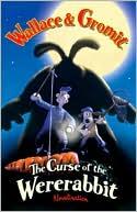 Wallace & Gromit: The Curse of the Were-Rabbit Novelization