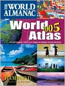 World Almanac World Atlas 2005: World Almanac Facts Join Maps for Deeper Understanding