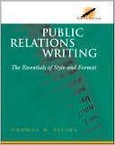 Public Relations Writing: The Essentials of Style and Format