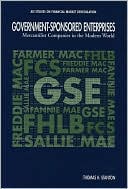 Government-Sponsored Enterprises (AEI Studies on Financial Market Deregulation Series): Mercantilist Companies in the Modern World