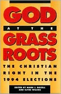 God at the Grassroots: The Christian Right in the 1994 Elections