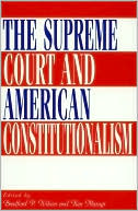 The Supreme Court and American Constitutionalism