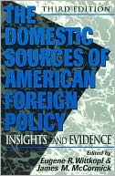 The Domestic Sources of American Foreign Policy: Insights and Evidence
