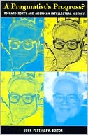 A Pragmatist's Progress?: Richard Rorty and American Intellectual History