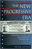 The New Progressive Era: Toward a Fair and Deliberative Democracy