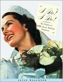 I Do! I Do!: The Origins of 100 Classic Wedding Traditions