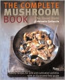 The Complete Mushroom Book: Savory Recipes and Field Guide