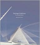Santiago Calatrava: Complete Works