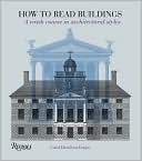 How to Read Buildings: A Crash Course in Architectural History