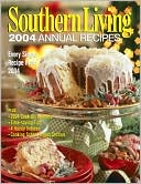 Southern Living 2004 Annual Recipes
