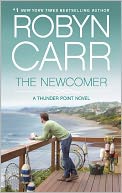 The Newcomer by Robyn Carr: NOOK Book Cover