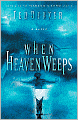 When Heaven Weeps (Martyr's Song Series #2)