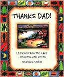 Thanks Dad!: Lessons from the Lakeon Living and Loving