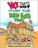 Hey, That's Not What The Bible Says Too!