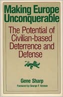 Making Europe Unconquerable: The Potential of Civilian-Based Deterrence and Defence