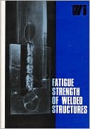 Fatigue Strength of Welded Structures