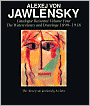 Alexej Von Jawlensky: Catalogue Raisonne of the Oil Paintings Volume One 1890-1914