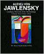Alexej Von Jawlensky (Alexej von Jawlensky Archive Series): Catalogue Raisonne of the Oil Paintings 1914-1933