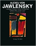 Alexej Von Jawlensky: Catalogue Raisonne of the Oil Paintings Volume Two 1934-1937