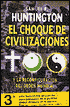 El Choque de Civilizaciones: Y la Reconfiguracion del Orden Mundial