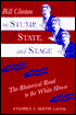 Bill Clinton on Stump, State and Stage: The Rhetorical Road to the White House