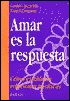 Amar Es la Respuesta (Love Is the Answer): Como Establecer Relaciones Positivas
