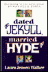 Dated Jekyll, Married Hyde