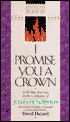 I Promise You a Crown: A 40-Day Journey in the Company of Julian of Norwich: Devotional Readings (Rekindling the Inner Fire Series)