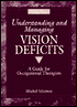 Understanding And Managing Vision Deficits: A GUIDE FOR OCCUPATIONAL THERAPISTS