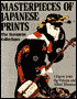 Masterpieces of Japanese Prints: The European Collections: Ukiyo-e from the Victoria and Albert Museum
