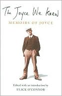 The Joyce We Knew: Memoirs of Joyce