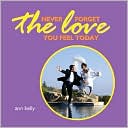 Never Forget the Love You Feel Today