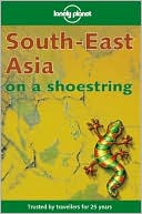 Lonely Planet South-East Asia: On a Shoestring